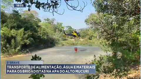 5ª Brave: Transporte de Alimentação, Água e Materiais para os Brigadistas na Apa do Alto Mucuri.