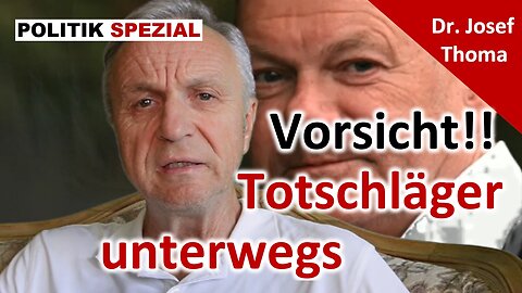 Vorsicht!! Totschläger unterwegs | Dr. Josef Thoma