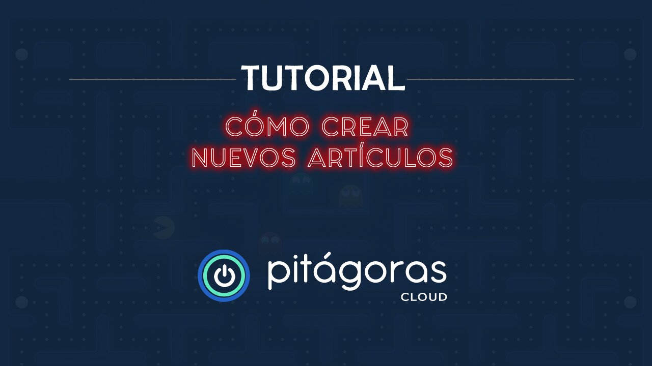 Tutorial Pitágoras Cloud: Cómo crear un nuevo artículo