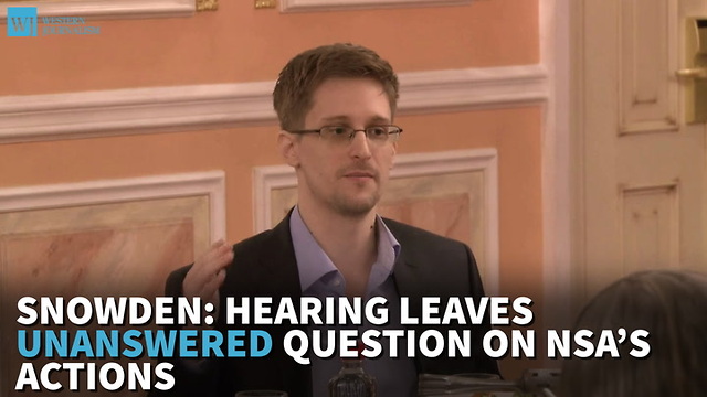 Snowden: Hearing Leaves Unanswered Question On NSA’s Actions