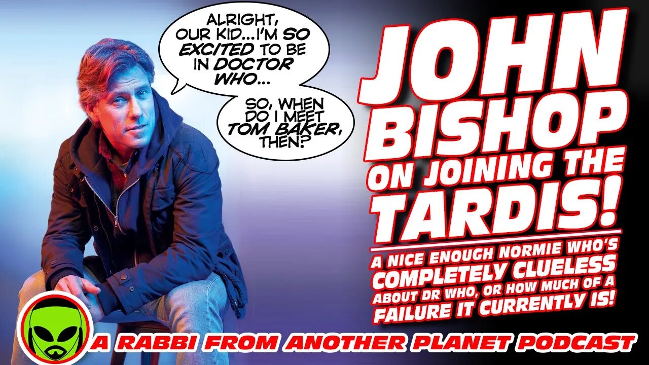 John Bishop on Joining Doctor Who - Completely Clueless About How Much of a Failure It Currently is!