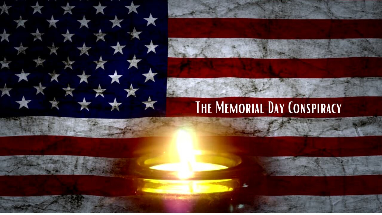 The Memorial Day Conspiracy #patriot #war #sacrifice