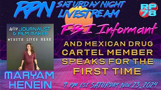 FBI Coverup of Cartel informant Story w/ Maryam Henein on Sat Night Livestream