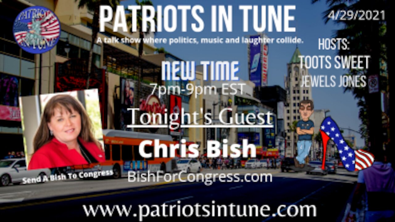 PATRIOTS IN TUNE Show #356: CHRIS BISH #CA06 4/29/2021