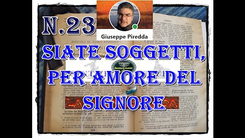 23 Siate soggetti, per amore del Signore