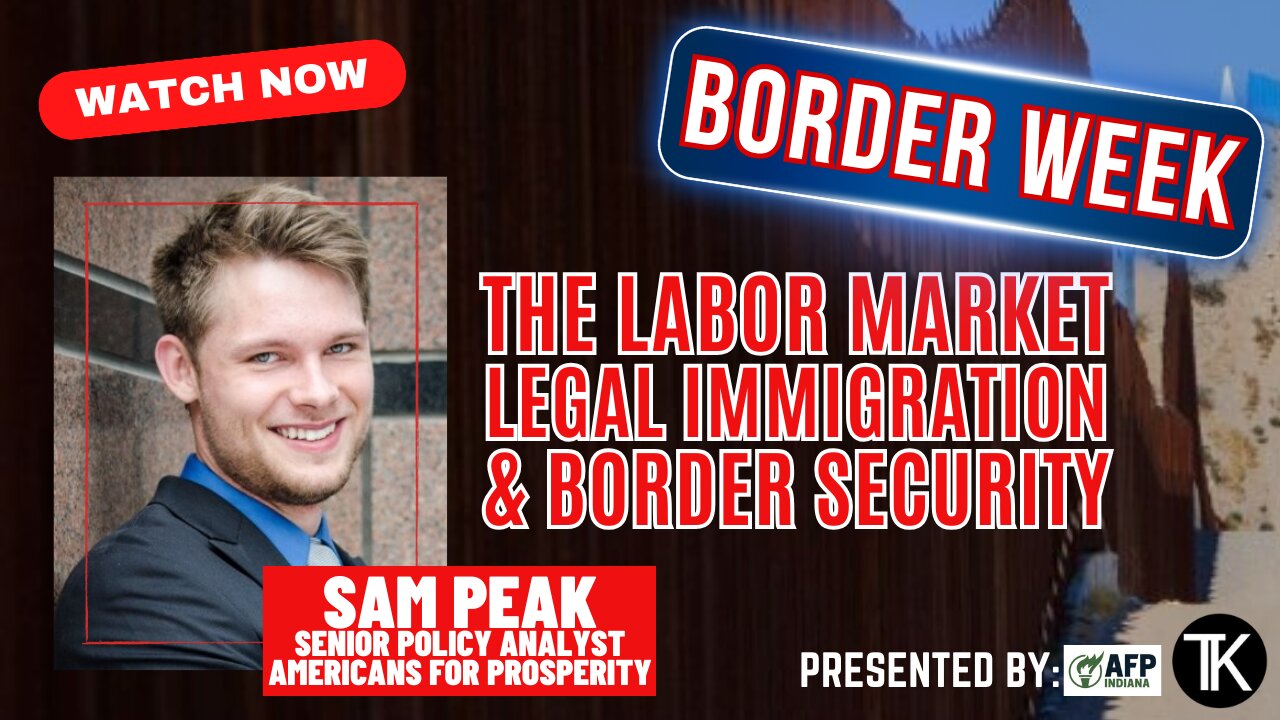 Border Security and Legal Immigration are Complementary Objectives - Sam Peak of AFP