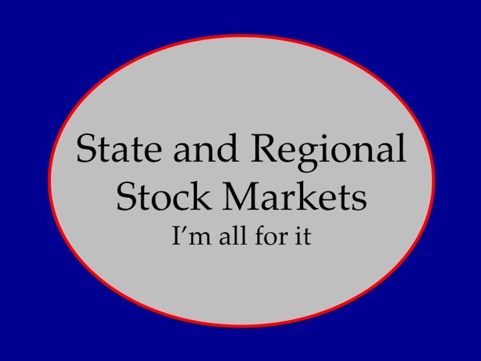 State and Regional Stock Markets: I'm for it