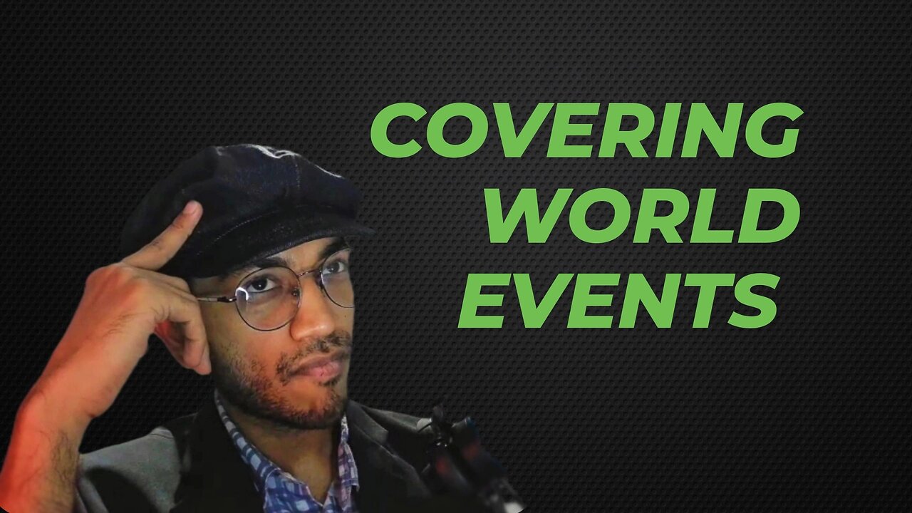 COVERING WORLD EVENTS PT. 4 | SATURDAY LIVE STREAM
