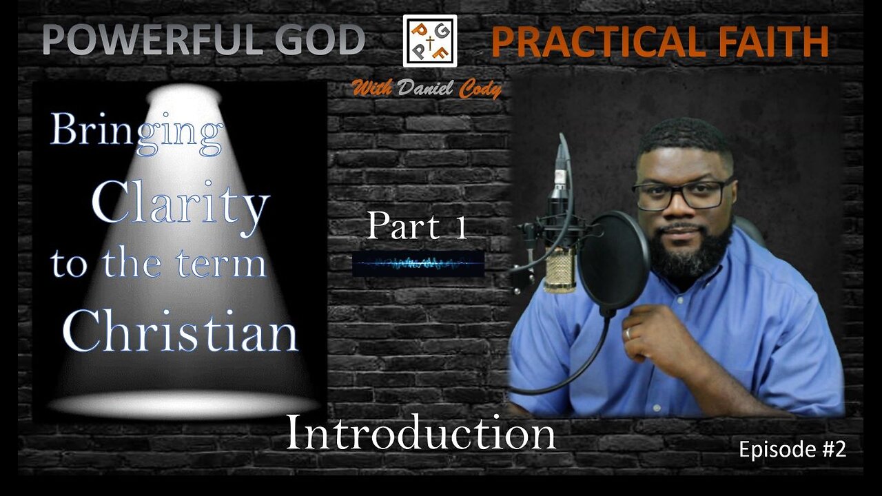 Introduction - Bringing Clarity to the term Christian Part 1 - EP. 02