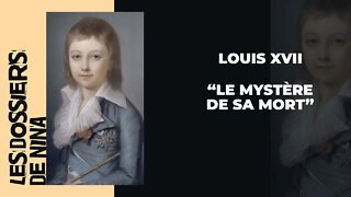 Les dossiers de Nina - Lous XVII "Le mystère de sa mort"