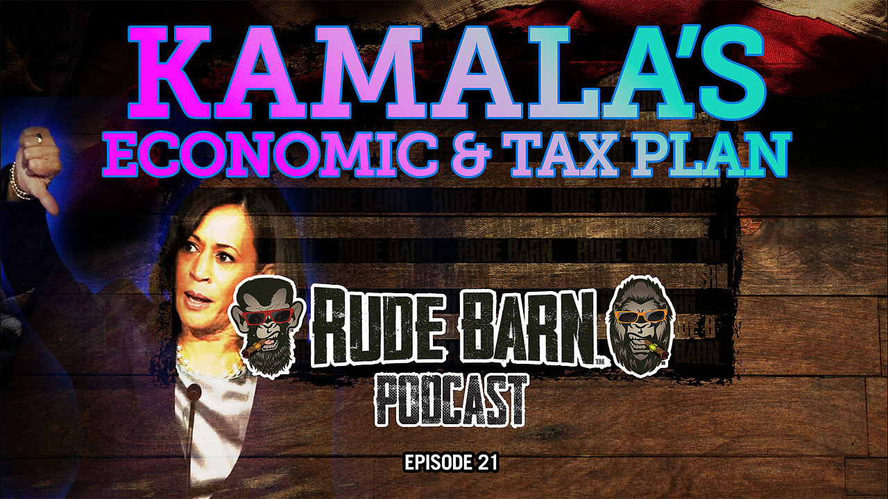 RBP EP 21-Kamala's Economic & Tax Plan