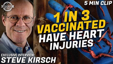 1 IN 3 VACCINATED HAVE HEART INJURIES with Steve Kirsch, Featured in DIED SUDDENLY Documentary