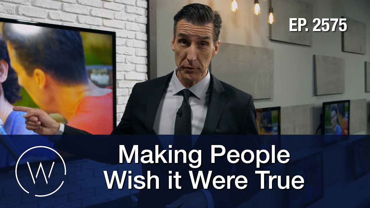 Making People Wish it Were True