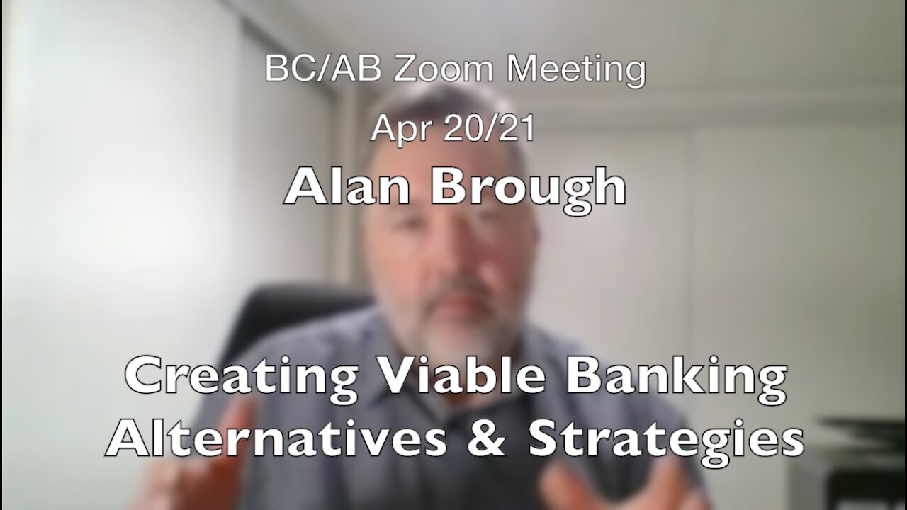 Creating Viable Banking Alternatives and Strategies - guest Alan Brough