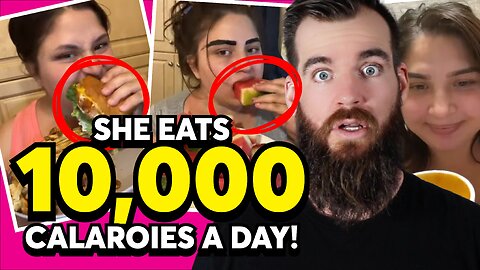 SHE EATS 10,000 CALORIES A DAY!!