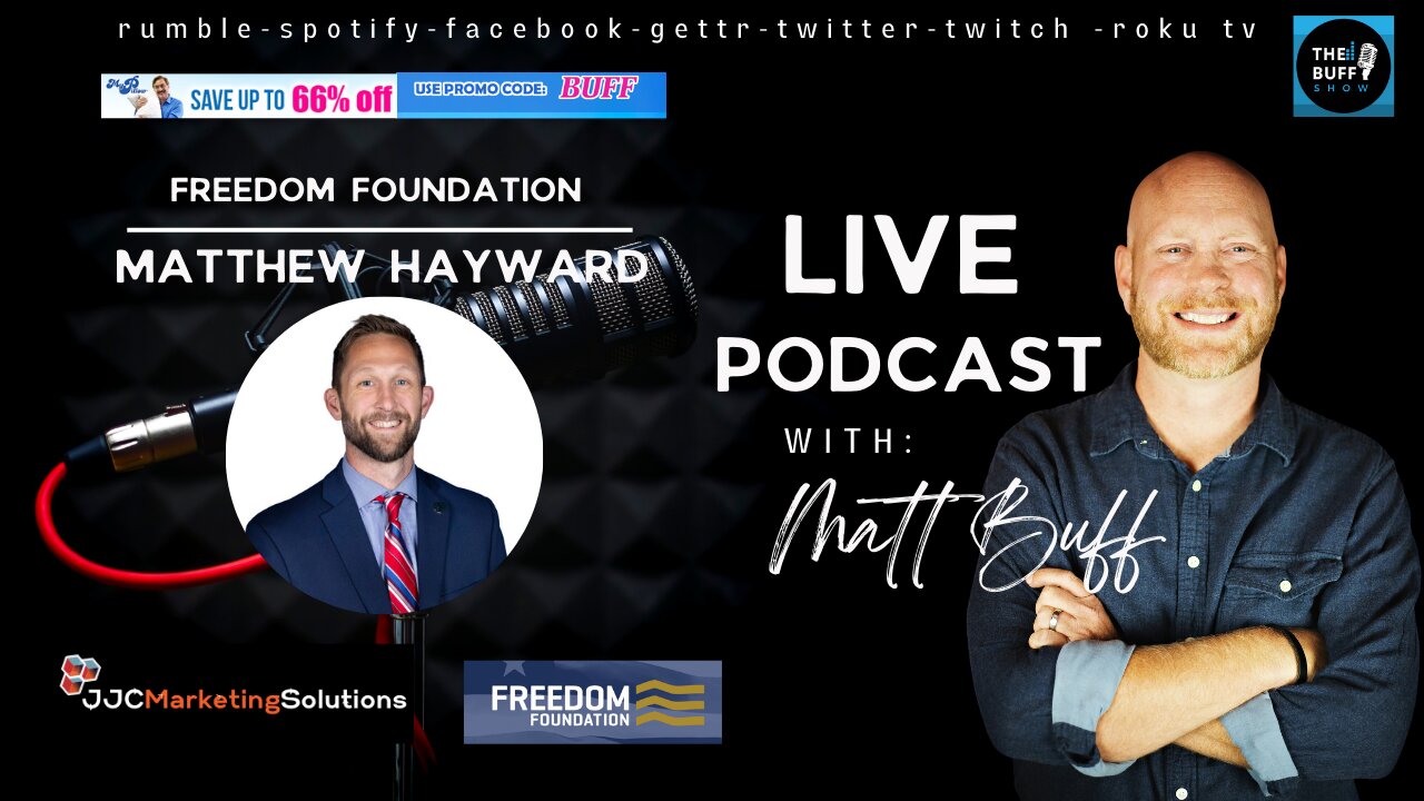 Matthew Hayward - Freedom Foundation - Matt Buff Show