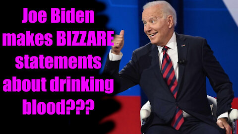 Joe Biden makes BIZARRE statements about drinking baby blood???