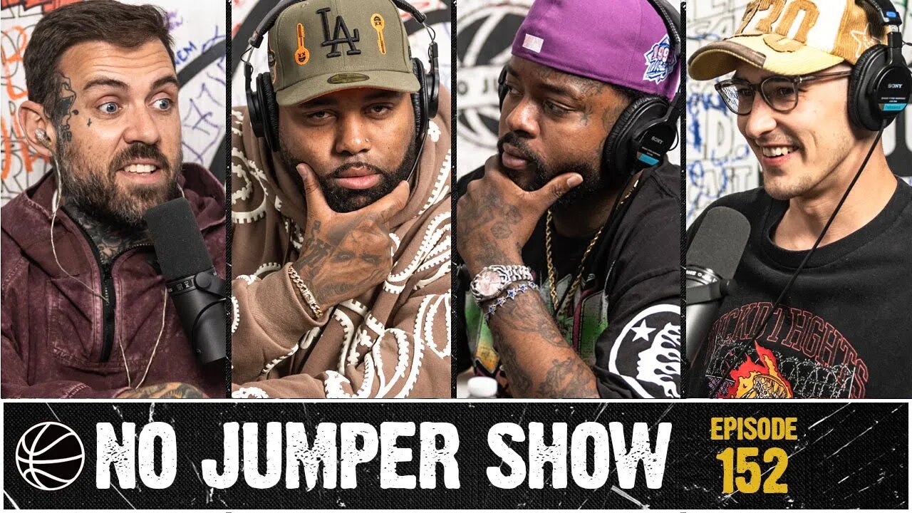 The No Jumper Show Ep. 152