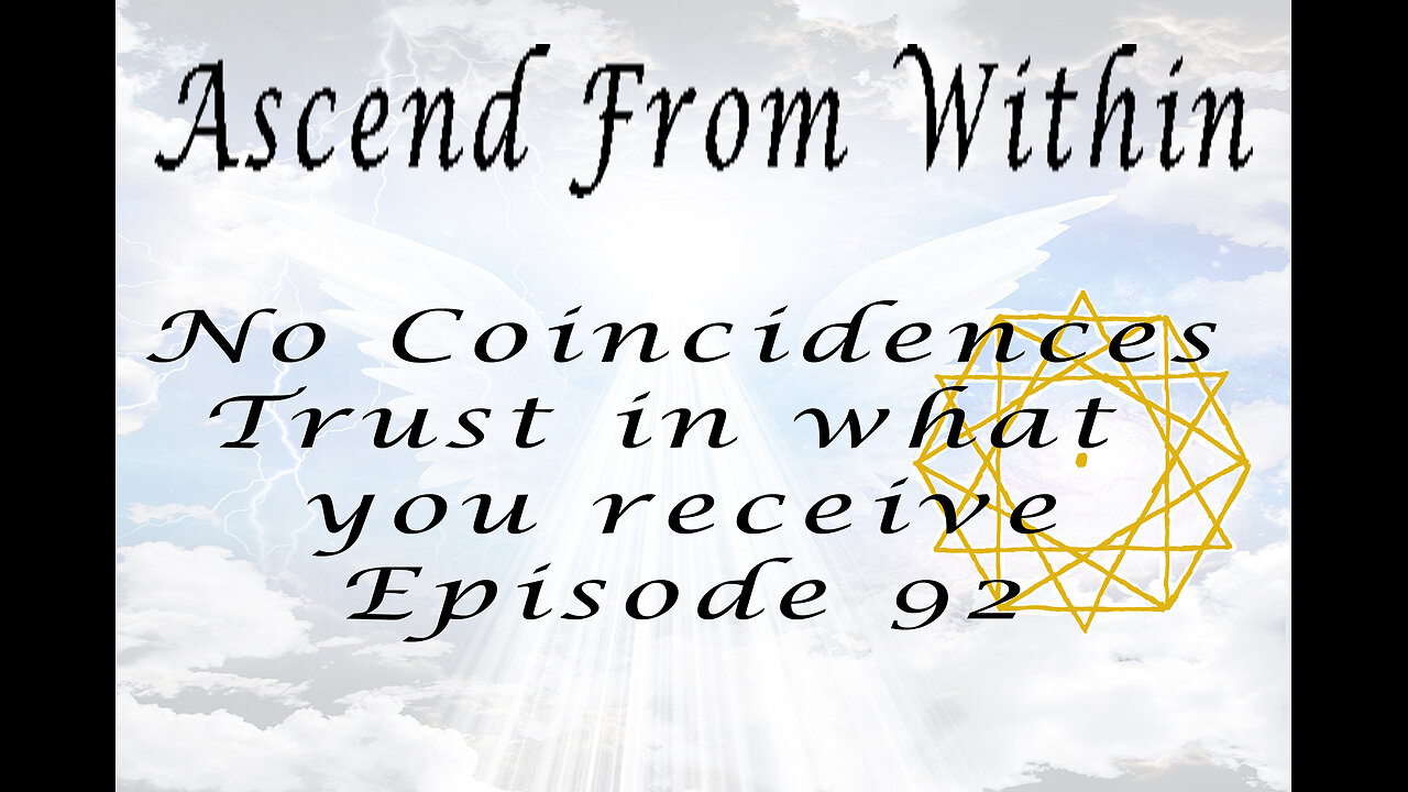 Ascend From Within No Coincidences Trust in What You Receive Ep 92
