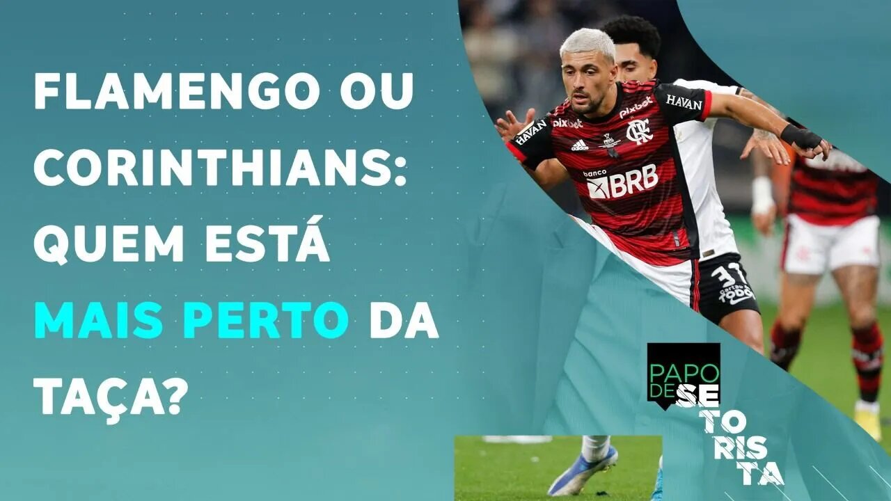 A 1ª FINAL AUMENTOU O FAVORITISMO do Flamengo sobre o Corinthians na Copa-BR? | PAPO DE SETORISTA