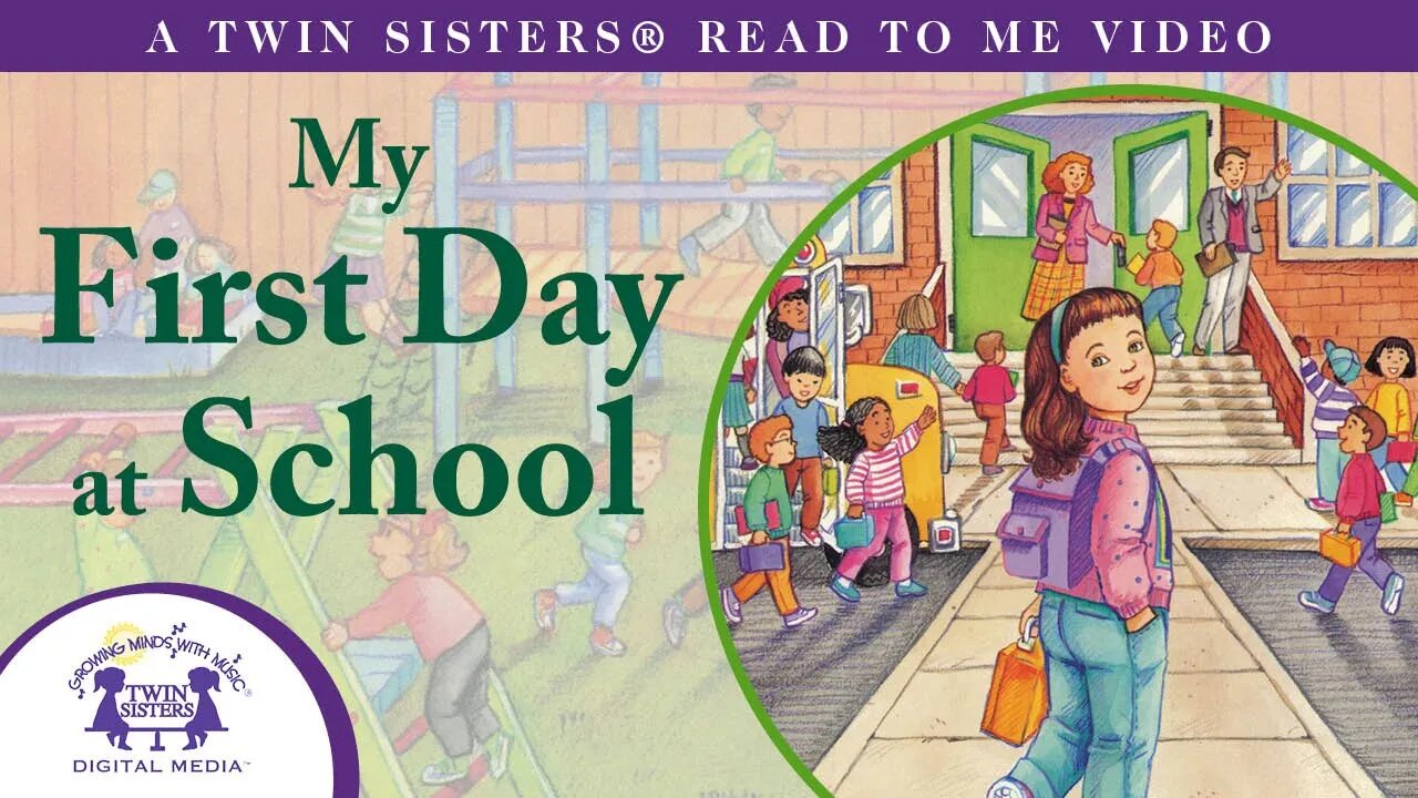 My First Day At School - A Twin Sisters®️ Read To Me Video