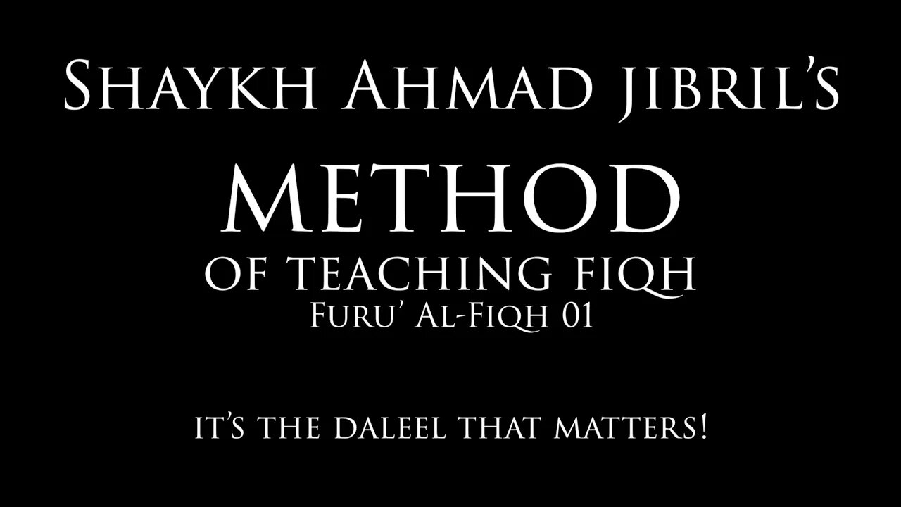 Shaykh Ahmad Jibril's Method of Teaching Fiqh