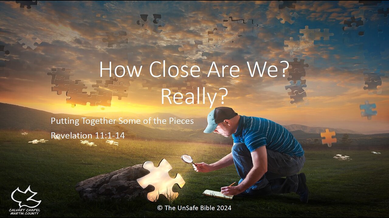 Revelation 11:1-14 How Close Are We? Really?