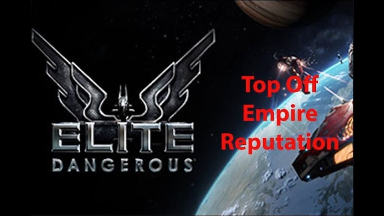 Elite Dangerous: Day To Day Grind - Top Off Empire Reputation - [00002]