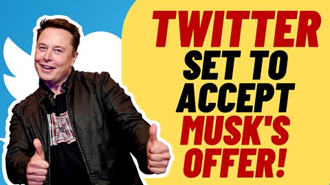 TWITTER Board Set To Accept Elon Musk's Offer