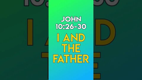 I And The Father - John 10:26-30