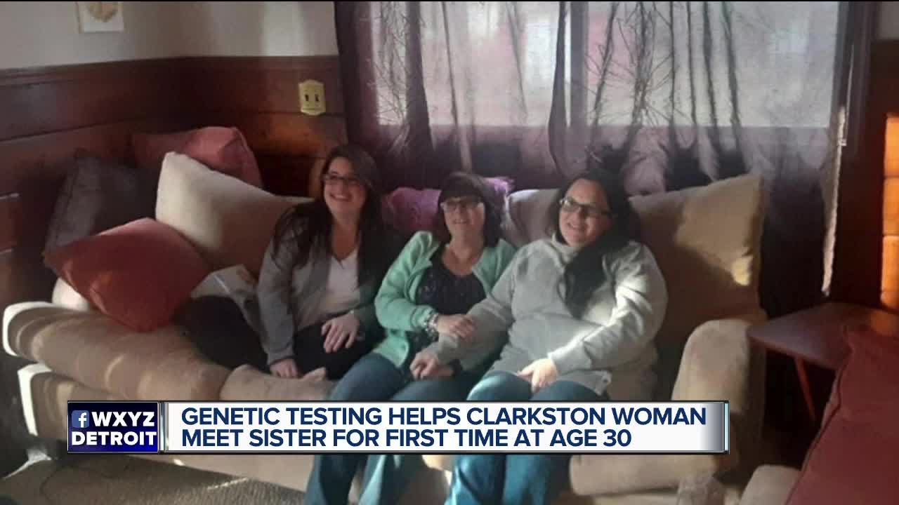 Genetic testing helps Clarkston woman meet sister for first time at age 30.