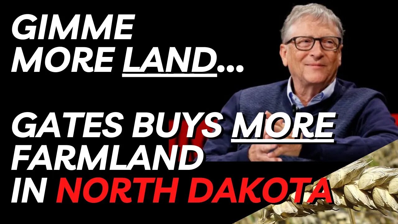 Bill Gates Buys More Farmland in North Dakota