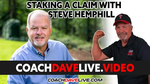 Coach Dave LIVE | 3-3-2022 | STAKING A CLAIM WITH STEVE HEMPHILL