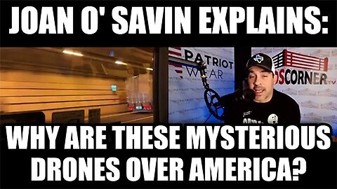 Joan O' Savin Explains: Why Are These Mysterious Drones Over America