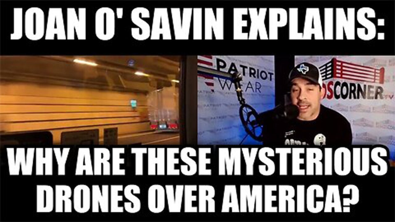 Joan O' Savin Explains: Why Are These Mysterious Drones Over America