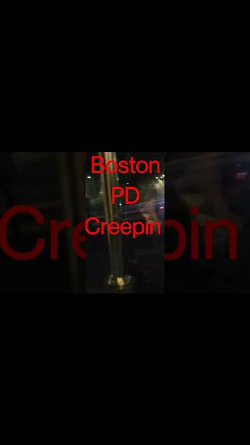 Boston State PD Creepin