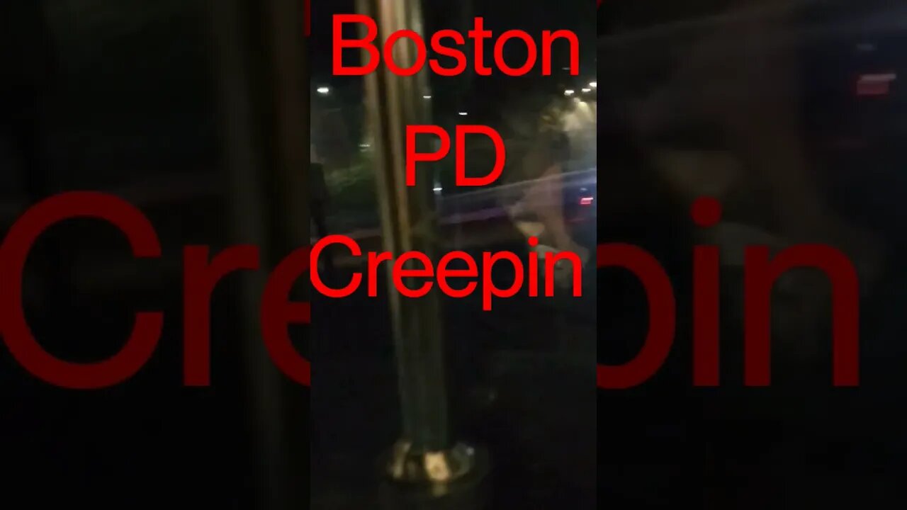 Boston State PD Creepin