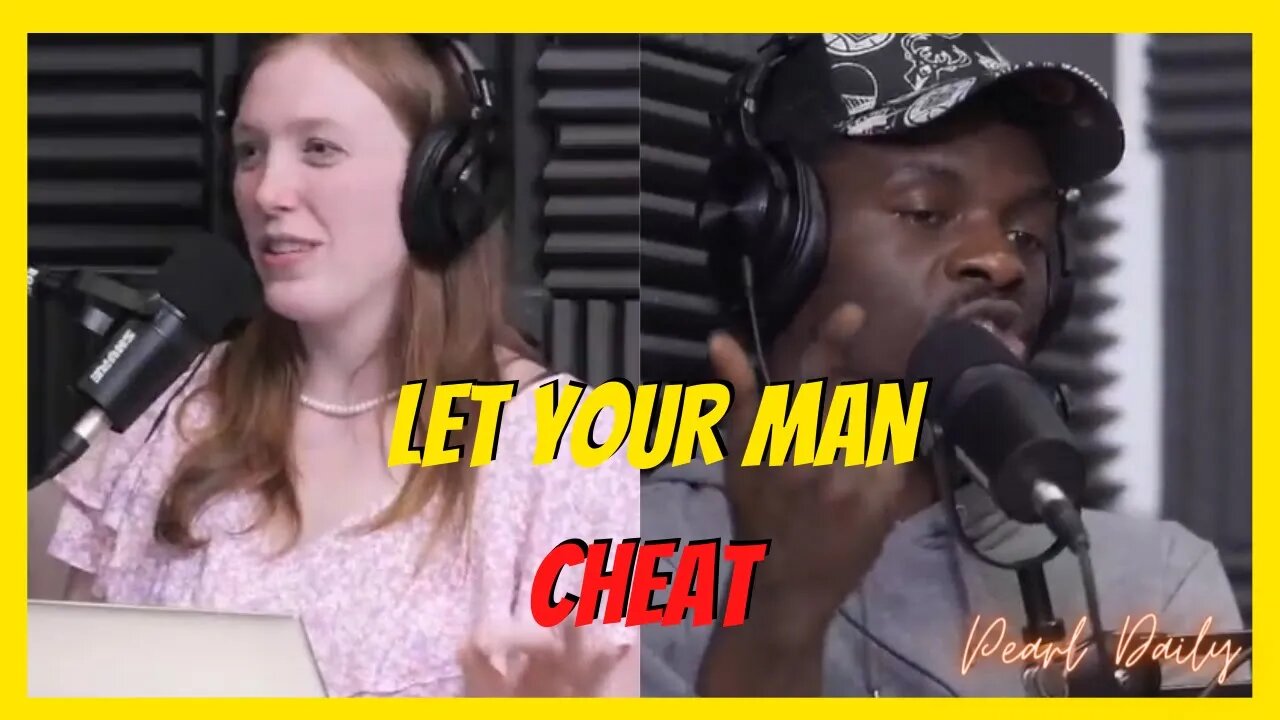 Letting your man cheat raises your value
