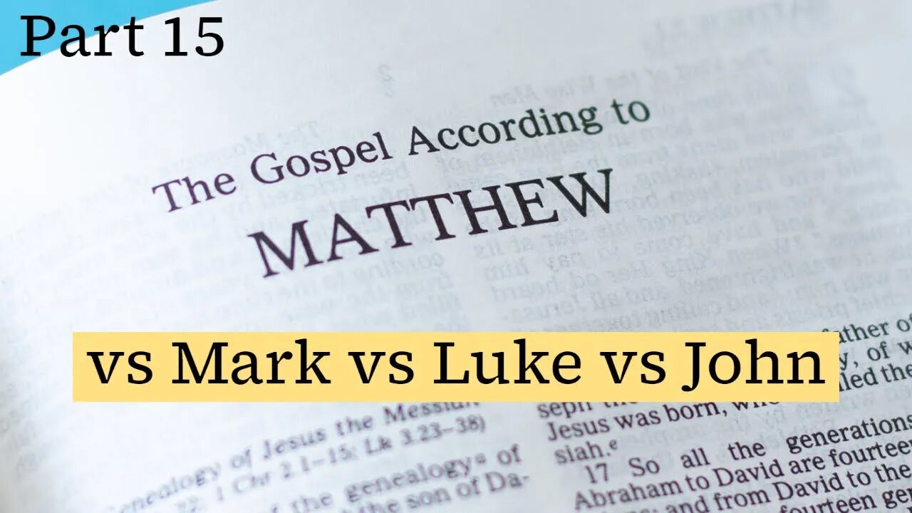 The Gospel of Matthew vs Mark vs Luke vs John (Part 15) with Christopher Enoch