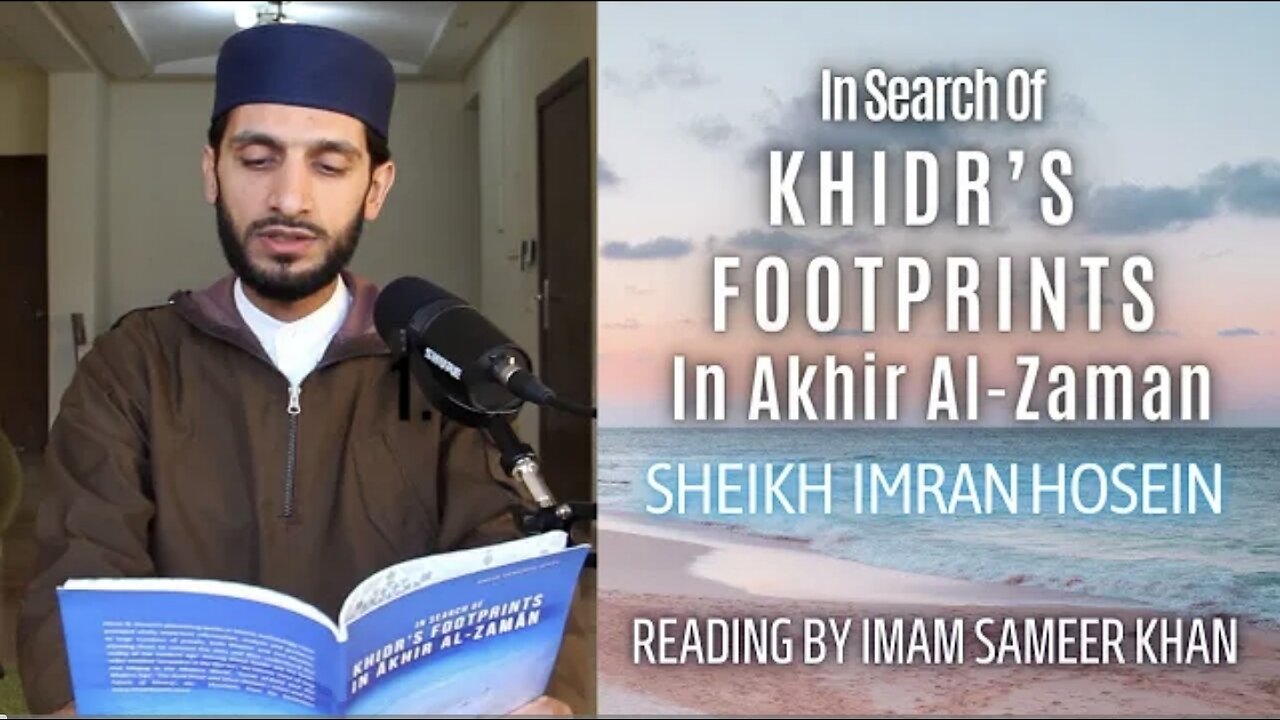 In Search Of Khidr's Footprints in Akhir Al-Zaman - Sheikh Imran Hosein on finding a spiritual guide