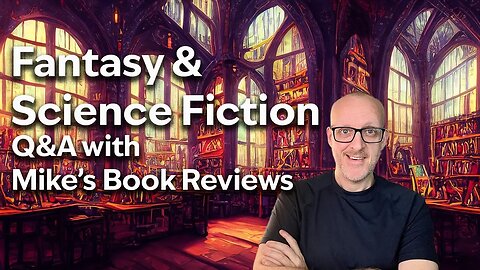 Talking about Fantasy & Science Fiction with Mike