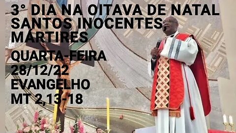 Homilia de Hoje | Padre José Augusto 28/12/22 | Santos Inocentes Mártires