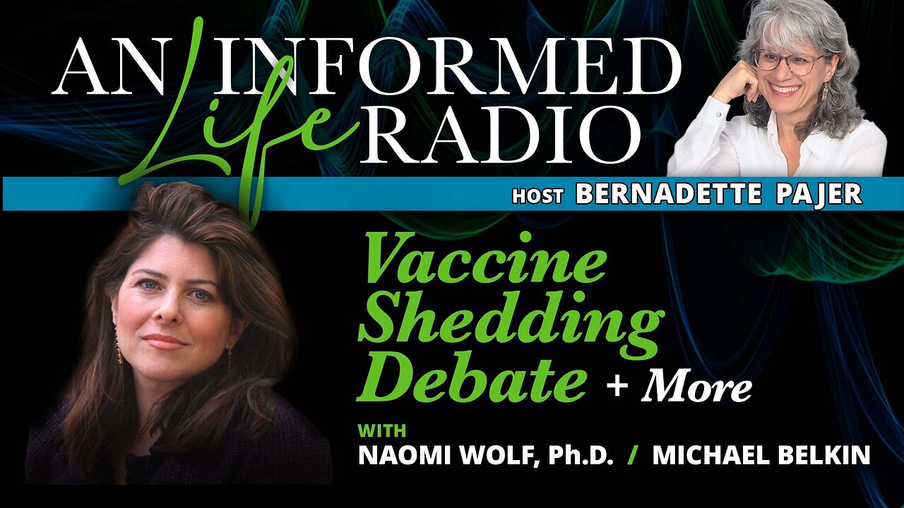 The Vaccine Shedding Debate With Dr. Naomi Wolf + More