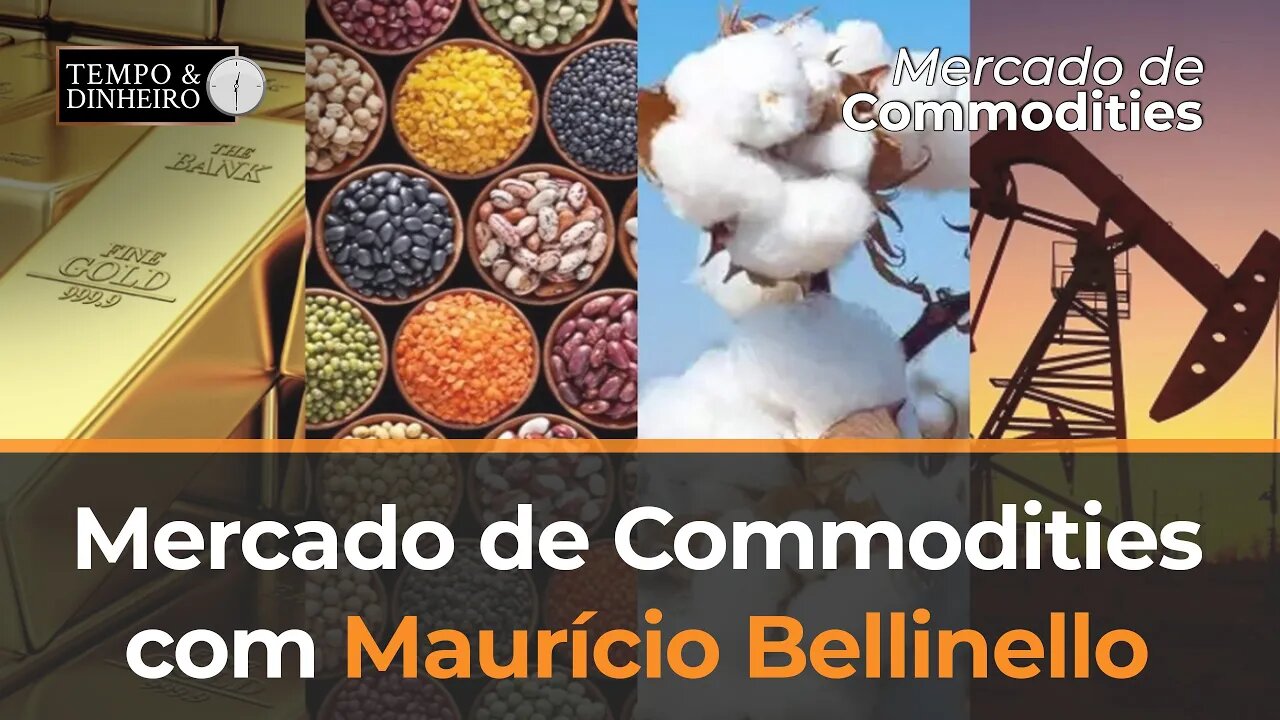 Mercado de Commodities - com Maurício Bellinelo