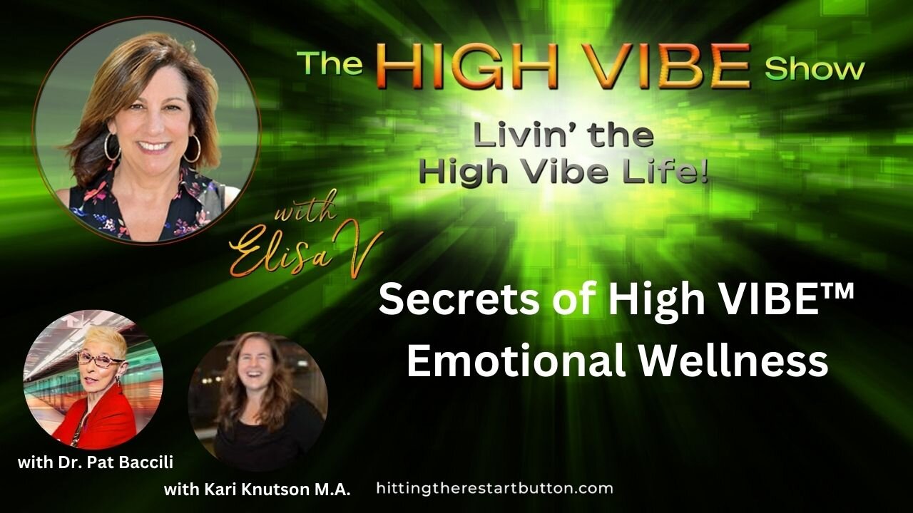 Secrets of High VIBE™ Emotional Wellness | The High Vibe Show with Elisa V