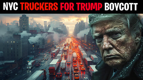 MORE TRUCKERS Join NYC TRUCKER Boycott 24 HOURS After TRUMP VERDICT