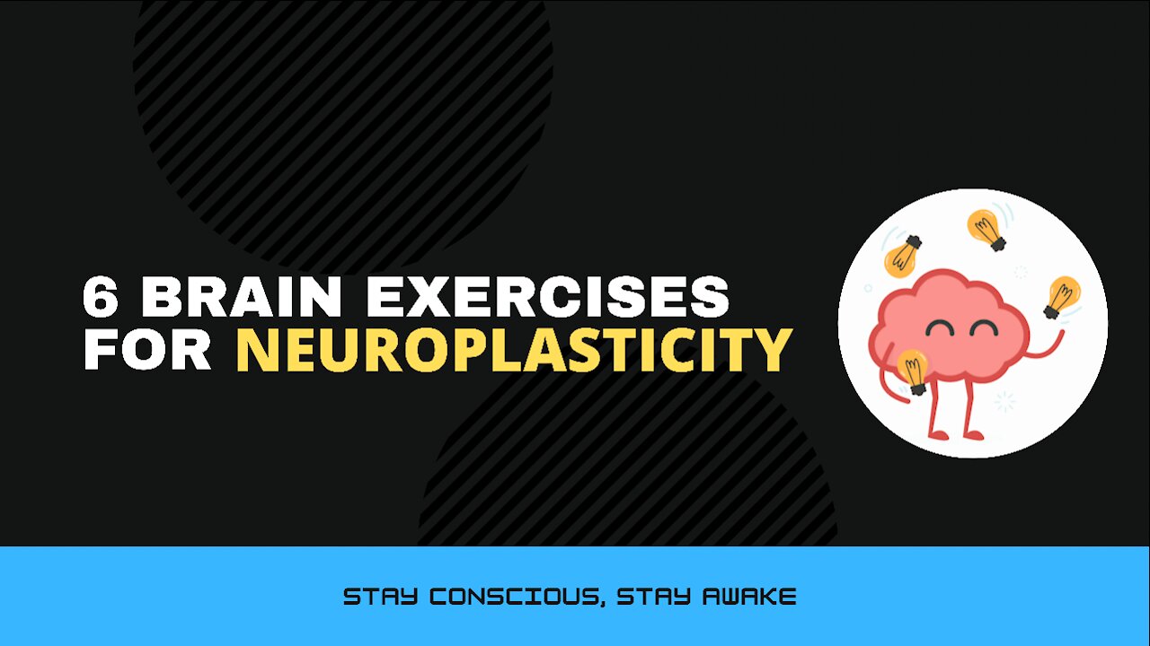 6 Brain Exercises for NEUROPLASTICITY