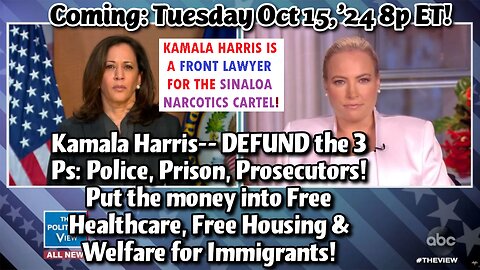 ON DEMAND! Oct.15,'24: Kamala Marx & her Open Border Narco-Terrorists are invading America to rob us, to kill us & to undermine Elections, Education & Economy, while she Defunds the Police!