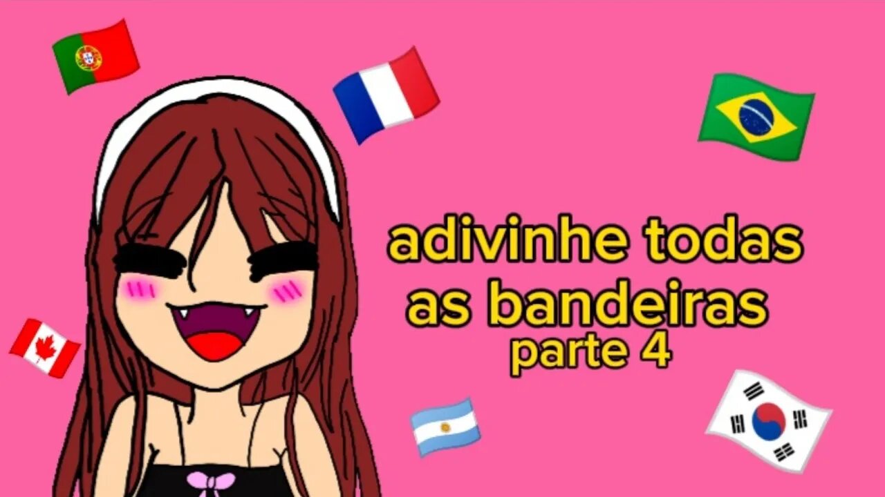 adivinhe as bandeiras!! parte 4 ( jogo da bandeira)