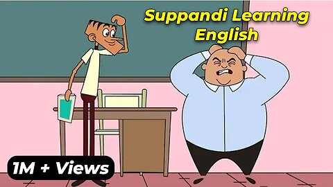 Funny English Class, where Suppandi's try to master the English language.